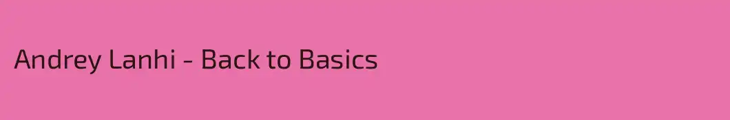 Andrey Lanhi - Back to Basics